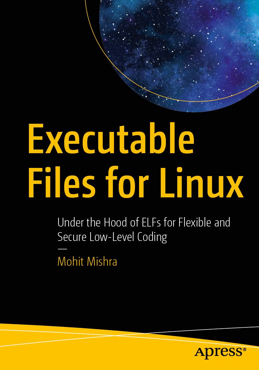 Cover of Executable Files for Linux; Under the Hood of ELFs for Flexible and Secure Low-Level Coding (2026)