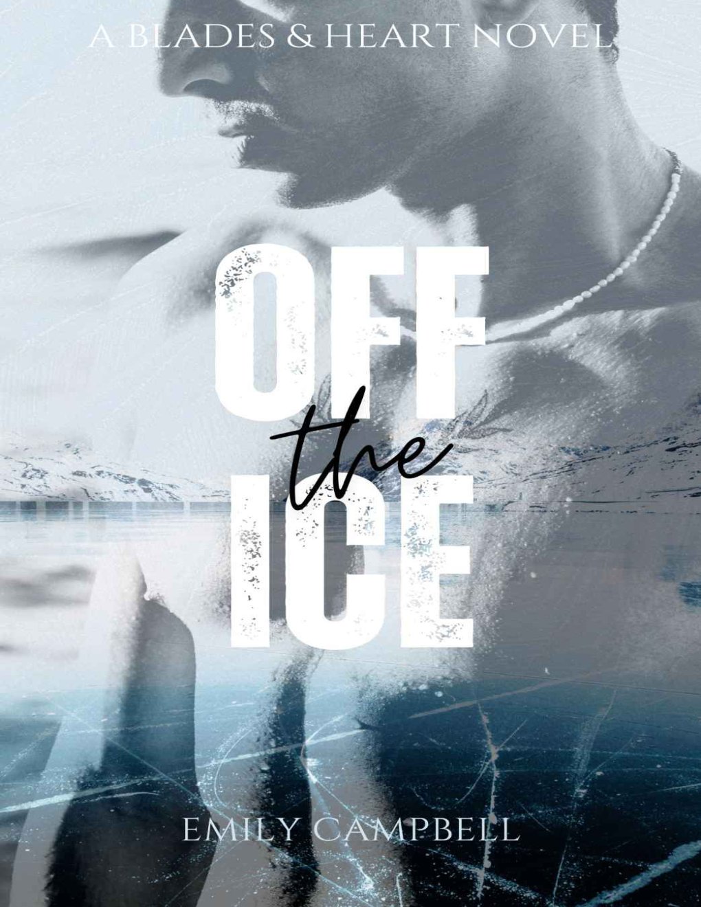 Cover of Off The Ice (Blades & Hearts: The Chicago HellBlades Book 1)