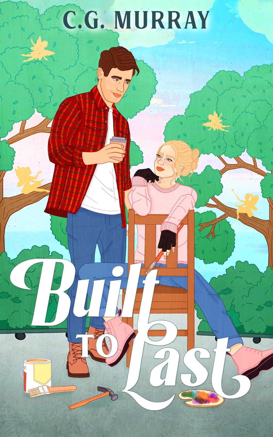 Cover of Built to Last: A Grumpy Sunshine Romcom (Riverbend Romance Book 1)