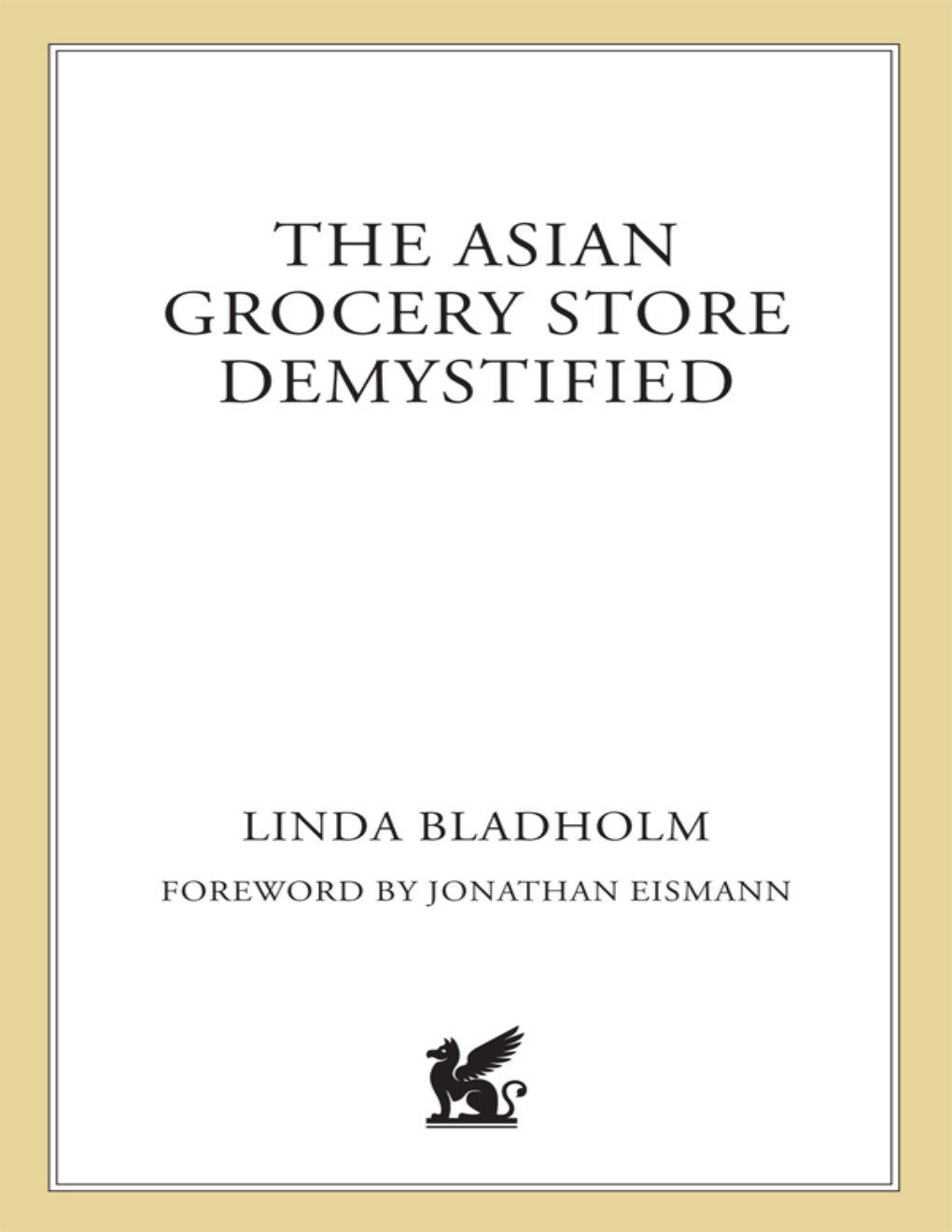Cover of The Asian Grocery Store Demystified