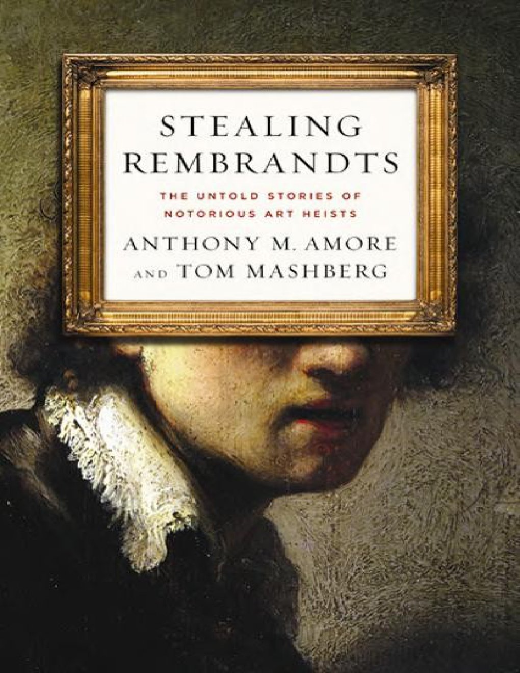Cover of Stealing Rembrandts- The Untold Stories of Notorious Art