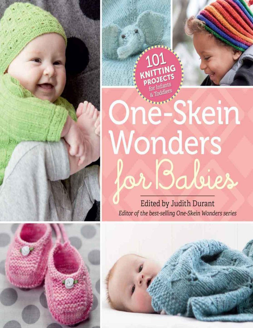 Cover of One-Skein Wonders® for Babies: 101 Knitting Projects for Infants & Toddlers