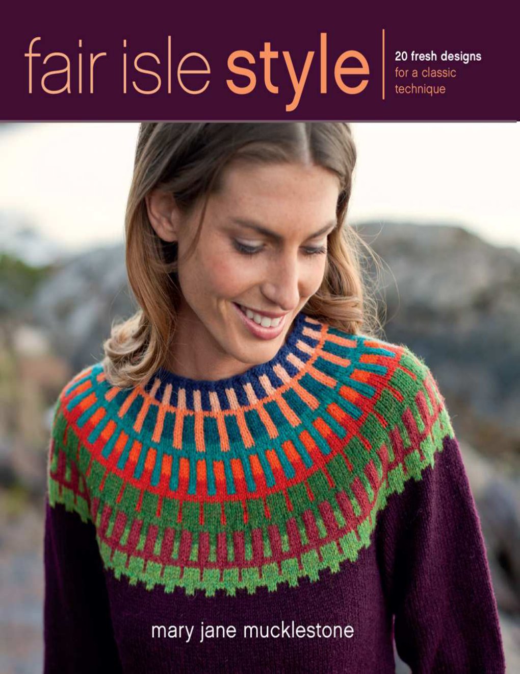 Cover of Fair Isle Style: 20 Fresh Designs for a Classic Technique
