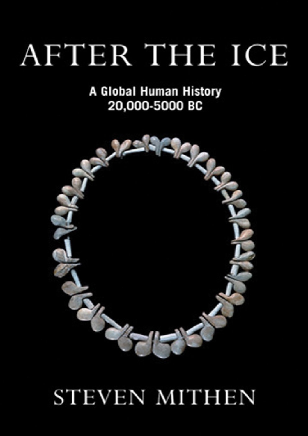 Cover of After the Ice: A Global Human History, 20,000 - 5000 BC