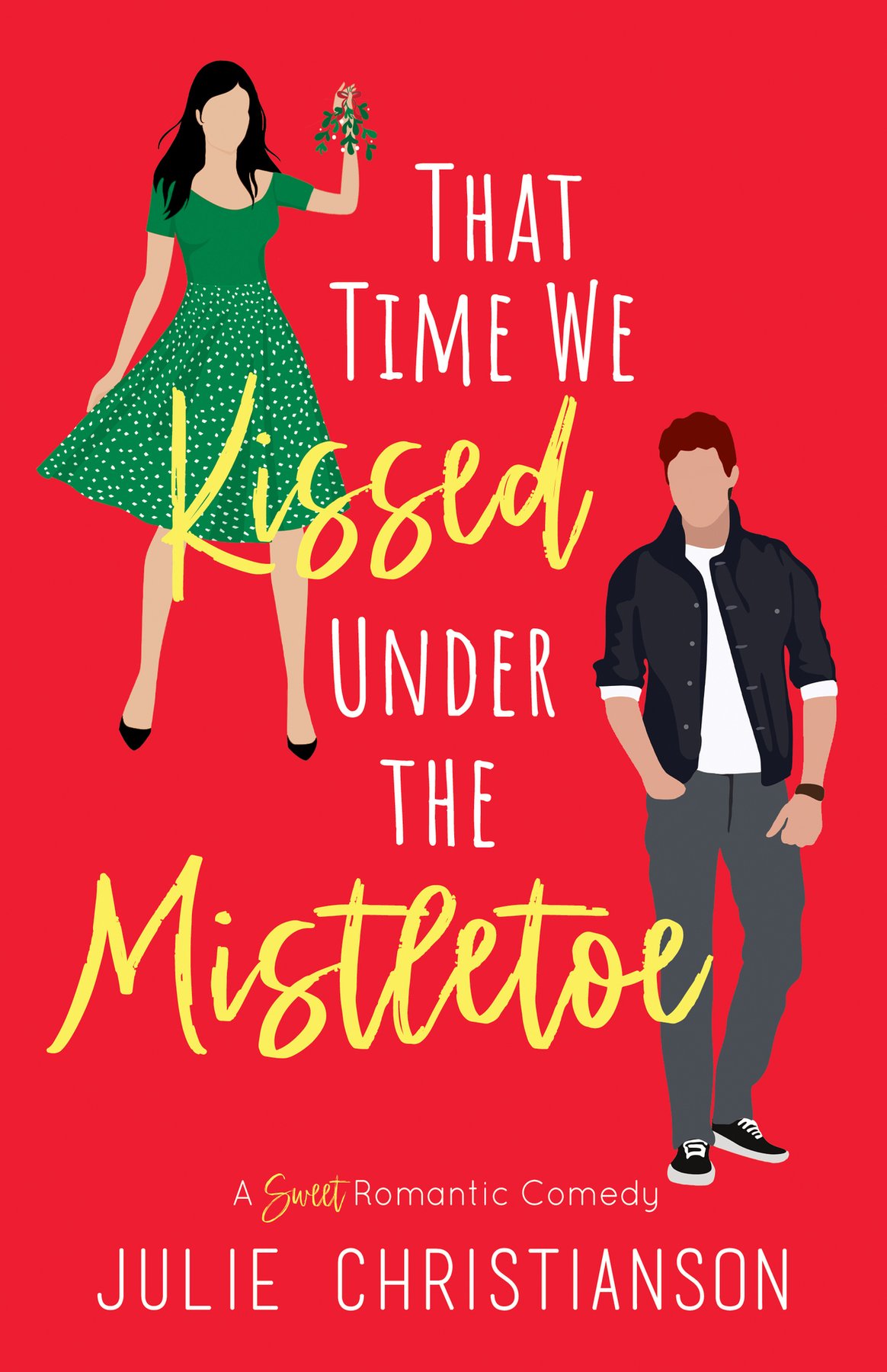 Cover of That Time We Kissed Under the Mistletoe- A Sweet Romantic Comedy (2022)