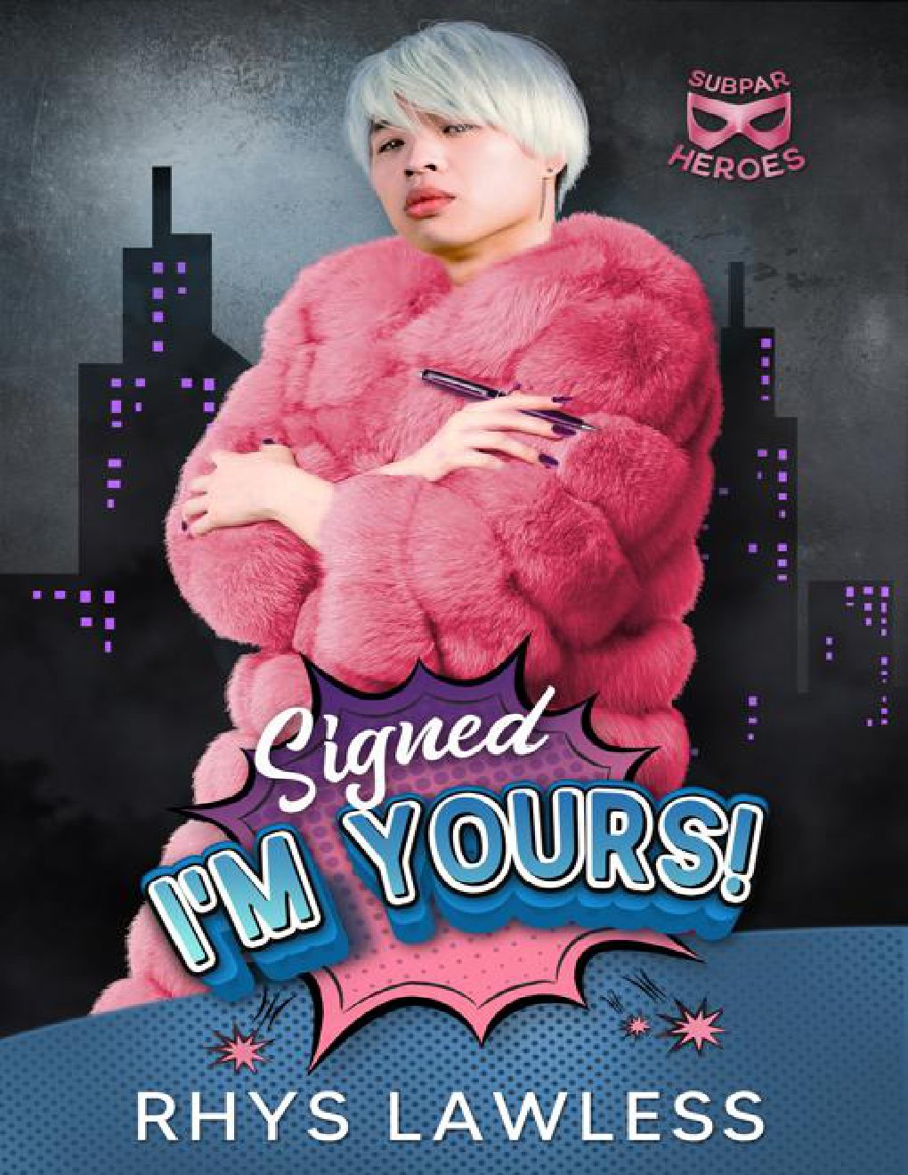 Cover of Signed, I'm Yours!: A supervillainous romcom