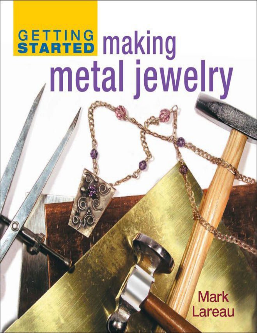 Cover of Getting Started Making Metal Jewelry (Getting Started series)