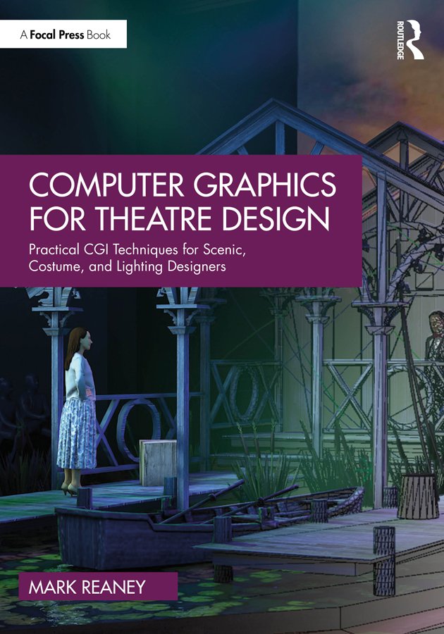 Cover of Computer Graphics for Theatre Design; Practical CGI Techniques for Scenic, Costume, and Lighting