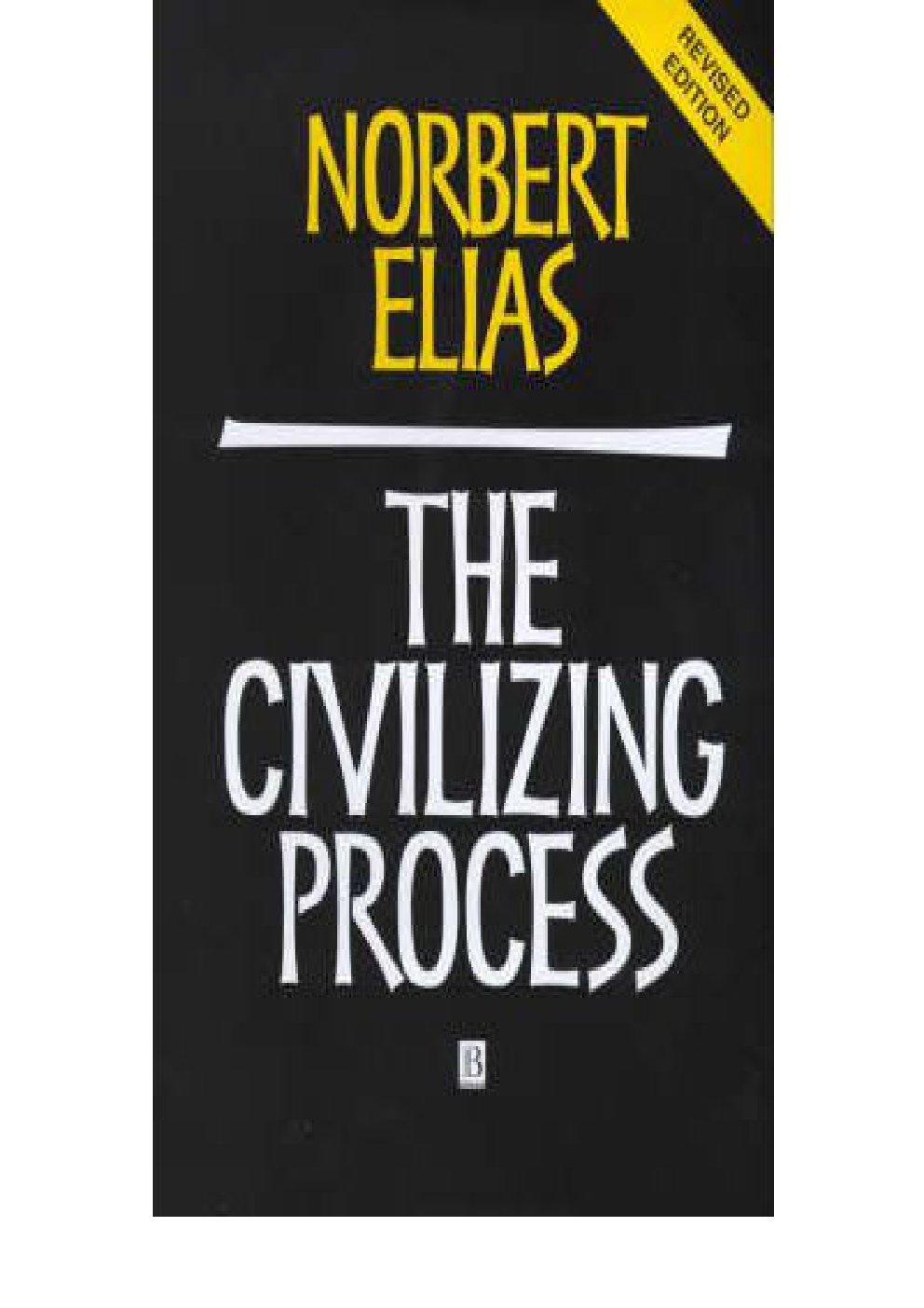 Cover of The Civilizing Process Sociogenetic and Psychogenetic Investigations (Wiley Blackwell 2000)