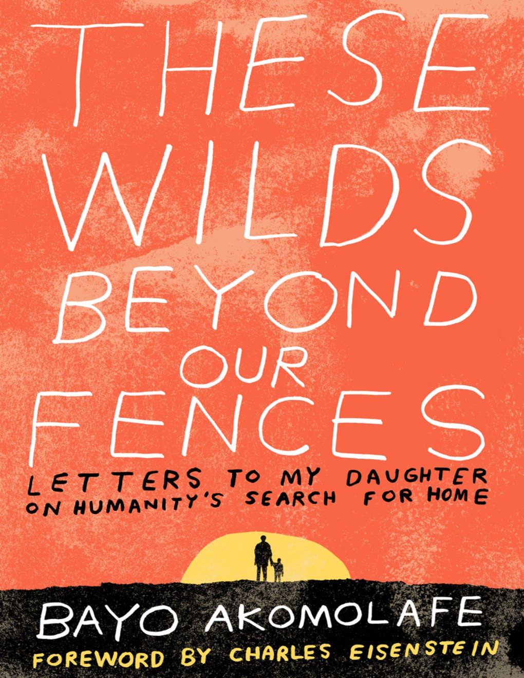 Cover of These Wilds Beyond Our Fences