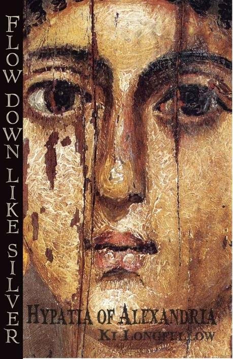 Cover of Flow Down Like Silver: Hypatia of Alexandria