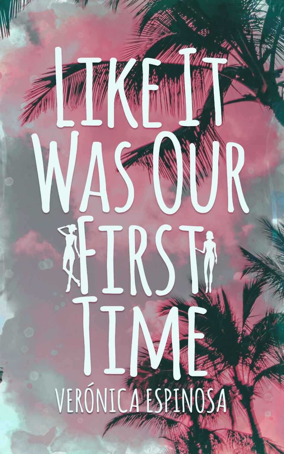 Cover of Like It Was Our First Time: A Second Chances Sapphic Romance