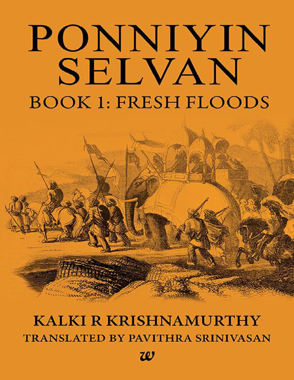 Cover of Ponniyin Selvan Book 1: Fresh Floods