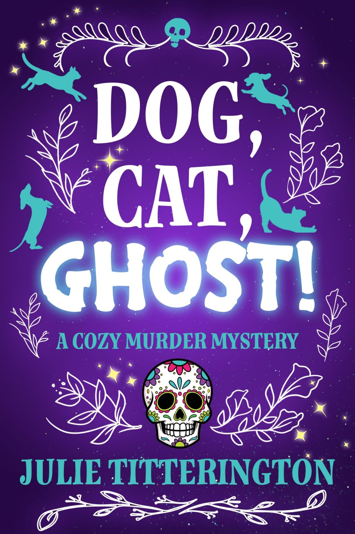 Cover of Dog, Cat, Ghost!: A Cozy Murder Mystery