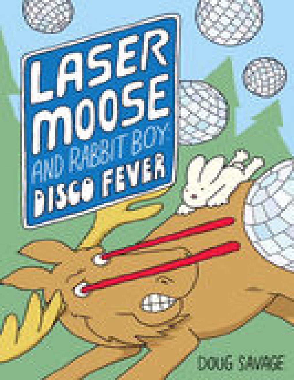 Cover of Laser Moose and Rabbit Boy: Disco Fever (Laser Moose and Rabbit Boy series, Book 2)