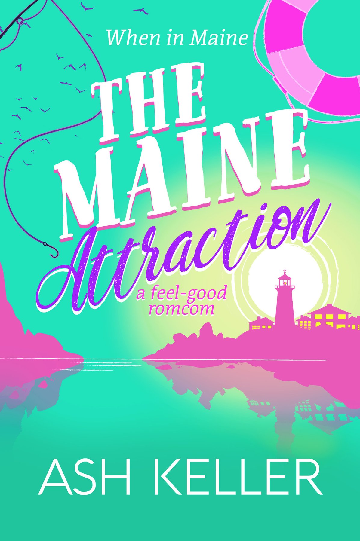 Cover of The Maine Attraction: A feel-good romcom