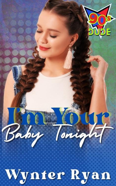 Cover of I'm Your Baby Tonight: 90's Dude Series 2