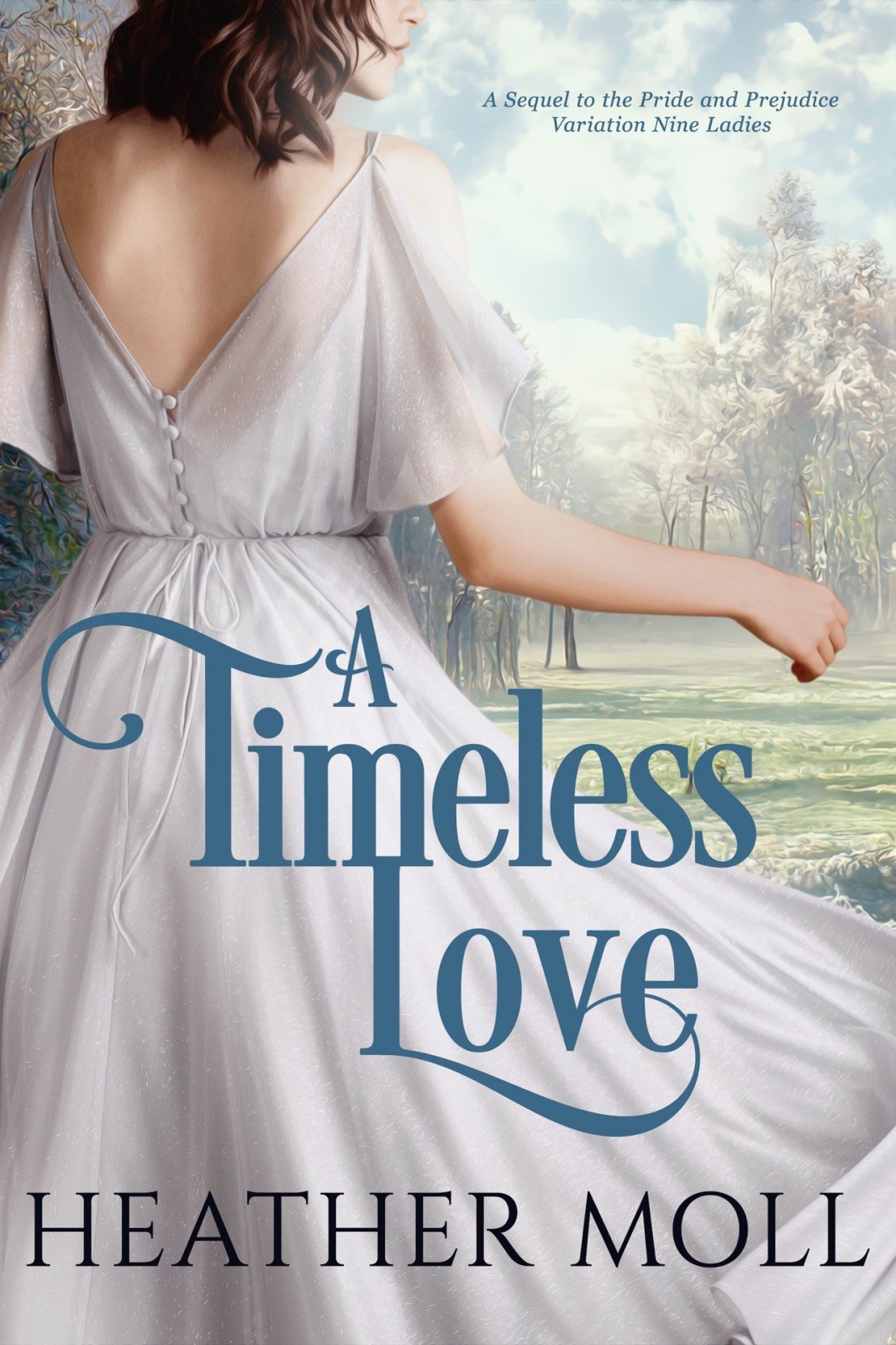 Cover of A Timeless Love: A Sequel to the Pride and Prejudice Variation Nine Ladies (Darcy and Elizabeth Across Time Book 2)