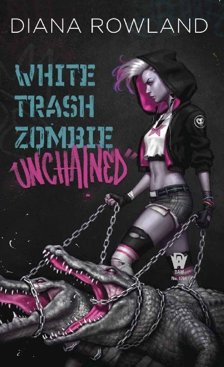 Cover of White Trash Zombie Unchained