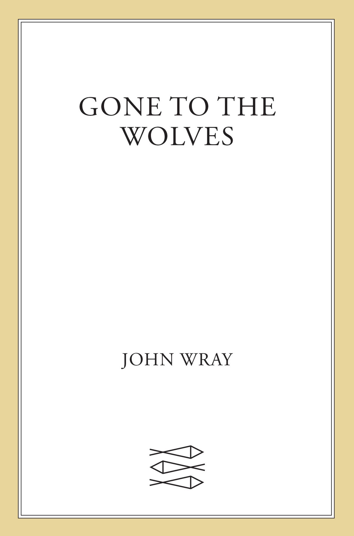 Cover of Gone to the Wolves (1964)