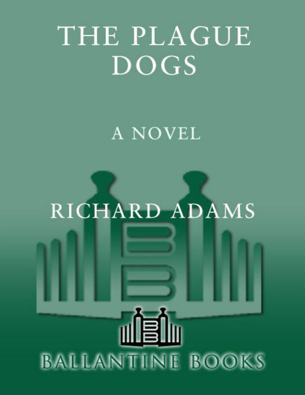 Cover of The Plague Dogs: A Novel