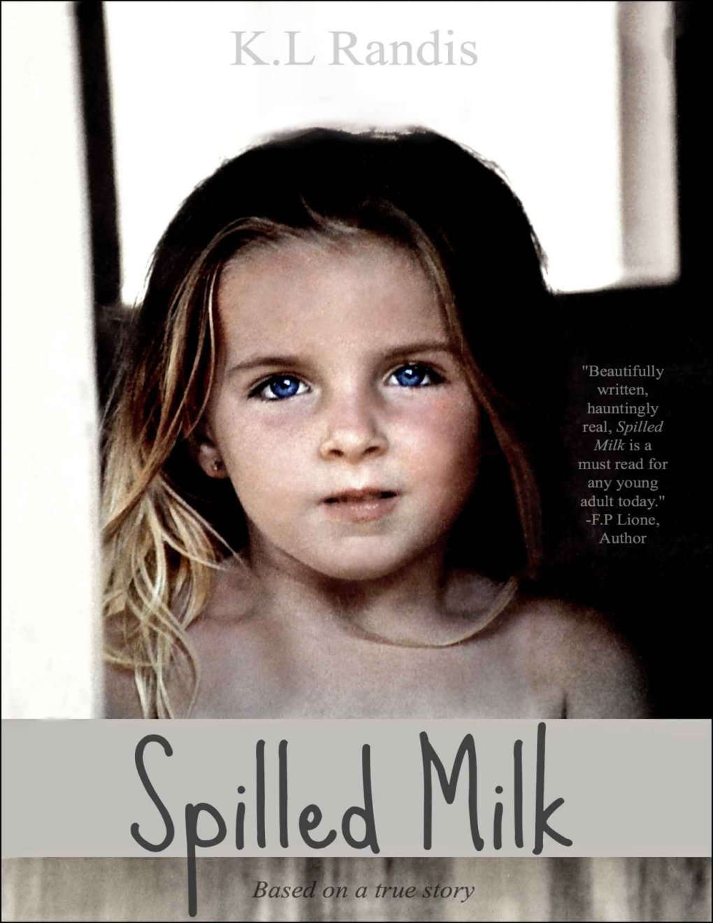 Cover of Spilled Milk: Based on a true story