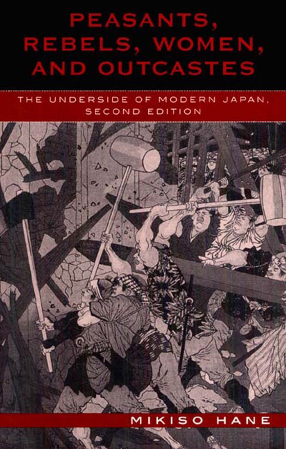 Cover of Peasants, Rebels, and Outcastes: The Underside of Modern Japan, Second Edition