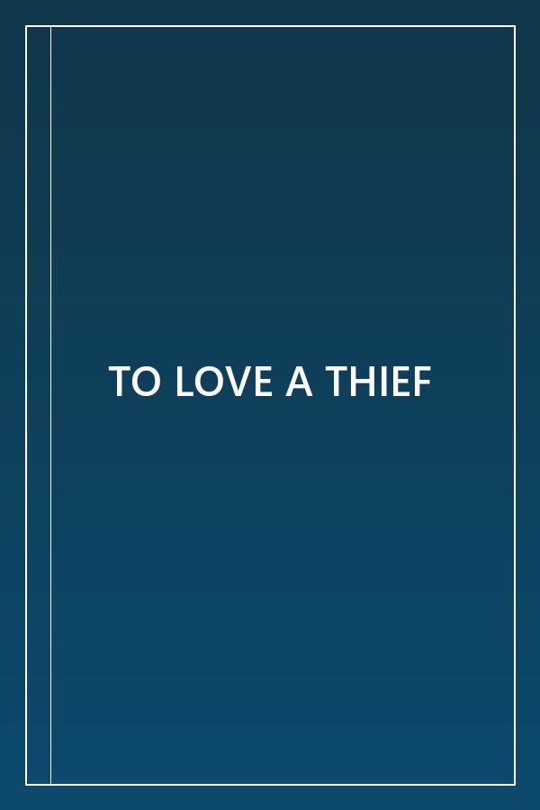 Cover of TO LOVE A THIEF