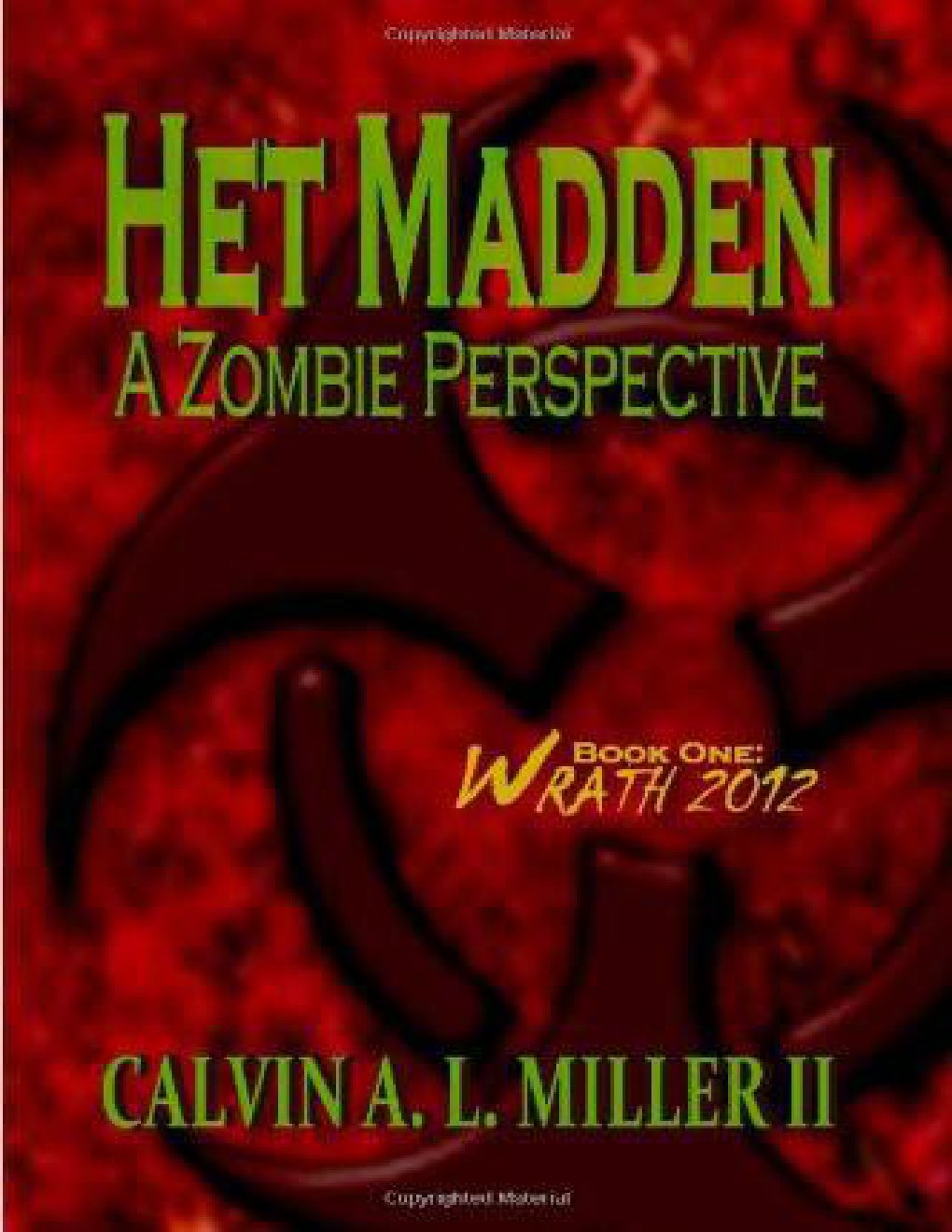 Cover of Het Madden, a Zombie Perspective: Book One: WRATH 2012