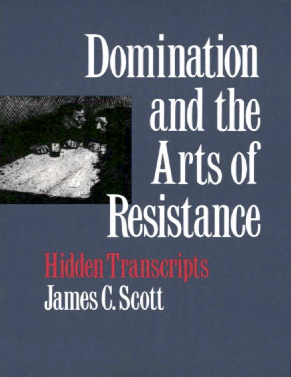 Cover of Domination and the Arts of Resistance: Hidden Transcripts
