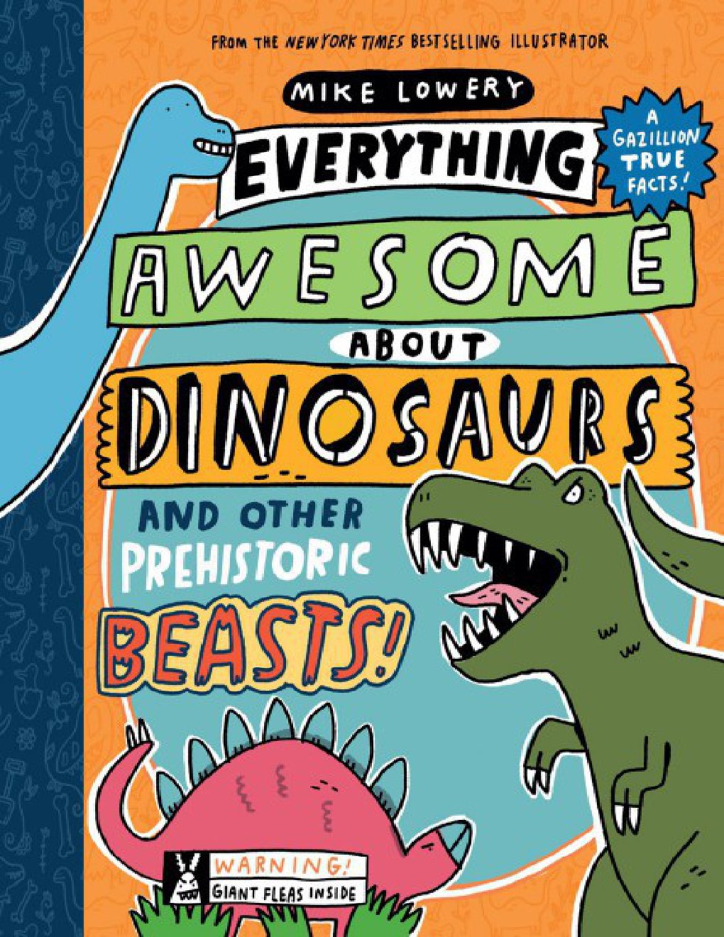 Cover of Everything Awesome About Dinosaurs and Other Prehistoric Beasts!