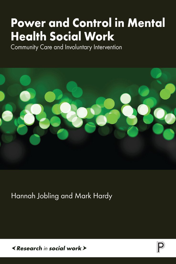 Cover of POWER AND CONTROL IN MENTAL HEALTH SOCIAL WORK: Community Care and Involuntary Intervention