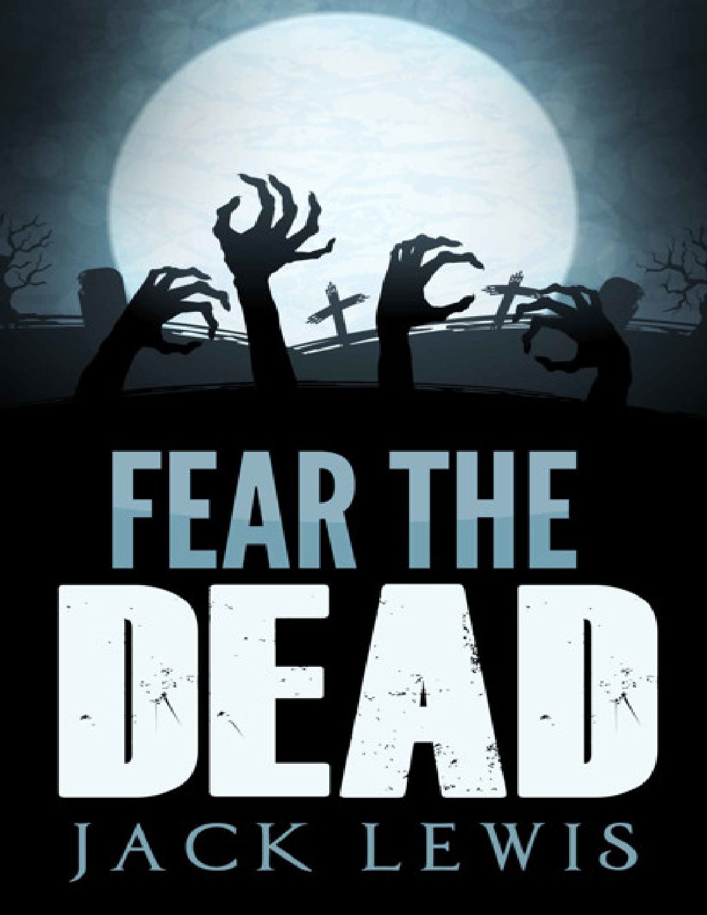 Cover of Fear the Dead: A Zombie Survival Novel