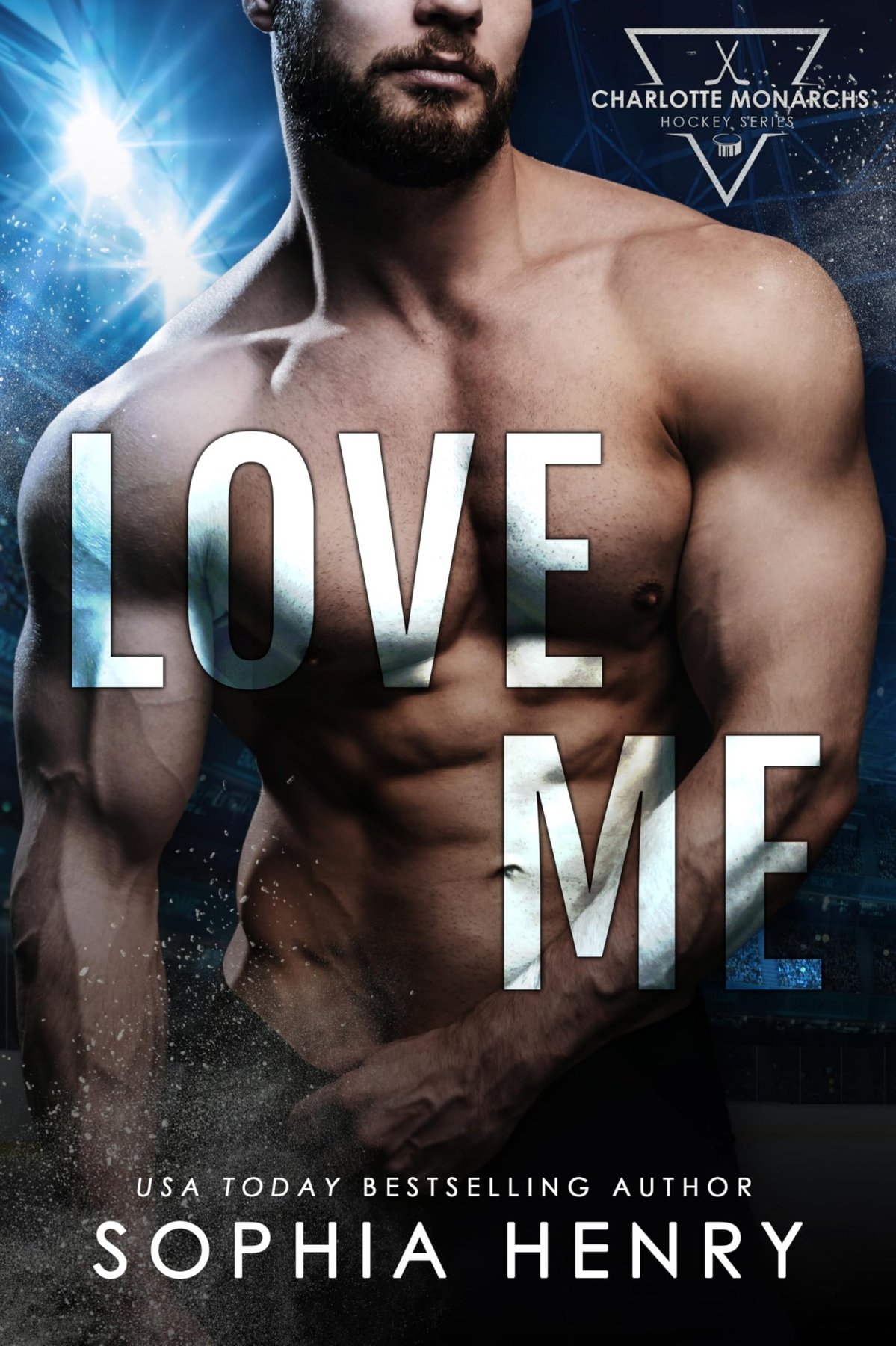 Cover of LOVE ME (A Second Chance, Forced Proximity Hockey Romance): Charlotte Monarchs Hockey