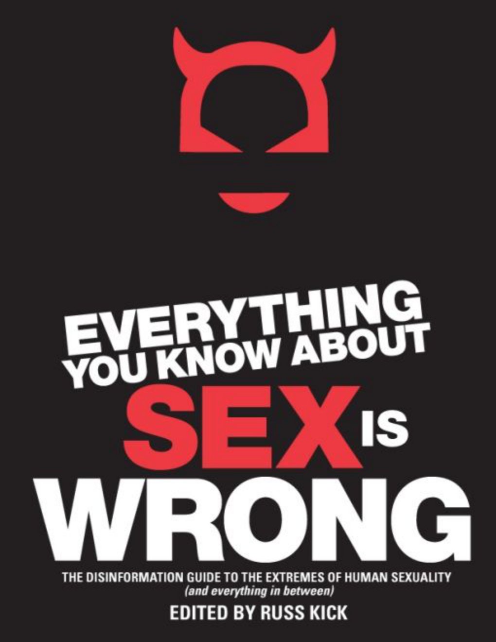 Cover of Everything You Know About Sex Is Wrong