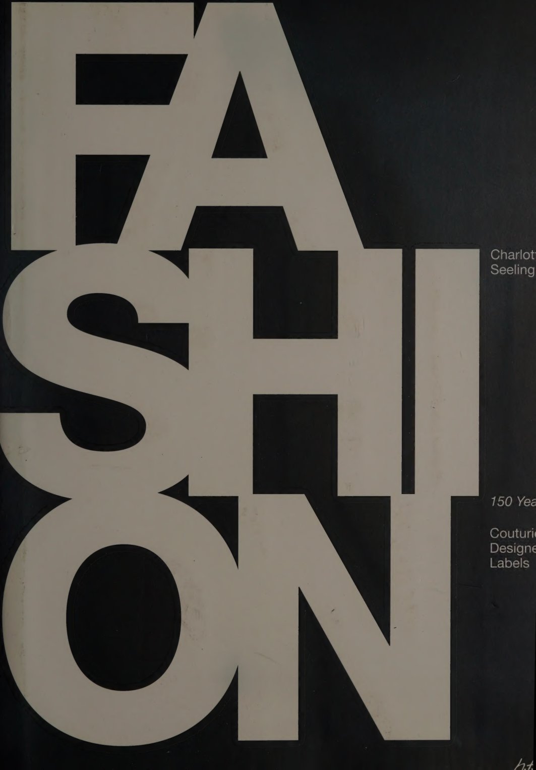 Cover of Fashion, 150 years : couturiers, designers, labels