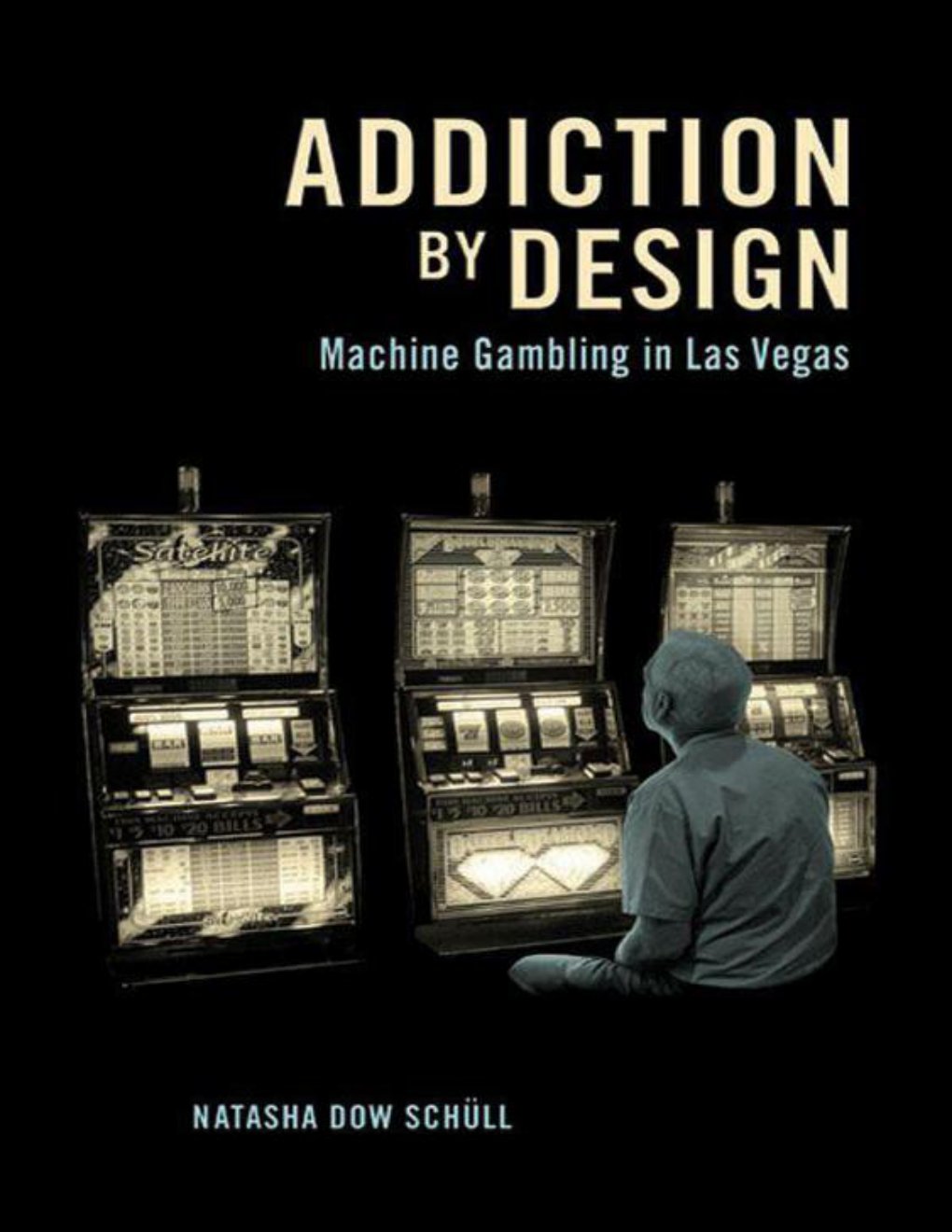 Cover of Addiction by Design: Machine Gambling in Las Vegas
