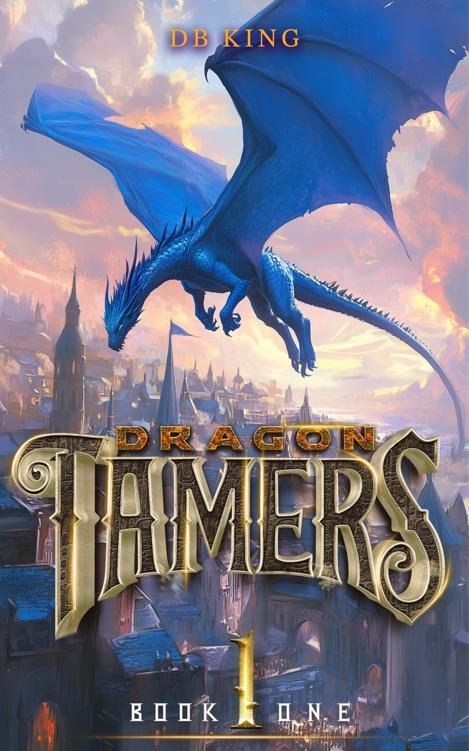 Cover of Dragon Tamers 1- A Magic Academy Progression Fantasy (2025)