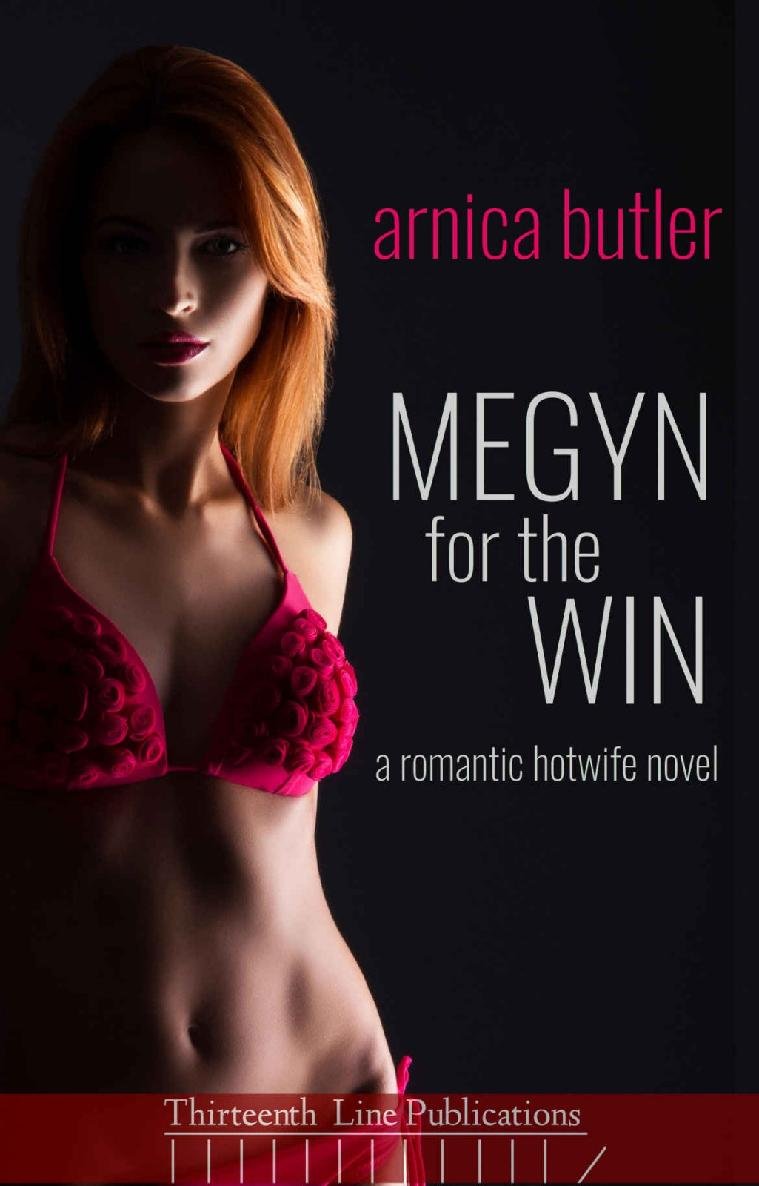 Cover of Megyn For The Win- A Romantic Hotwife Novel (2017)