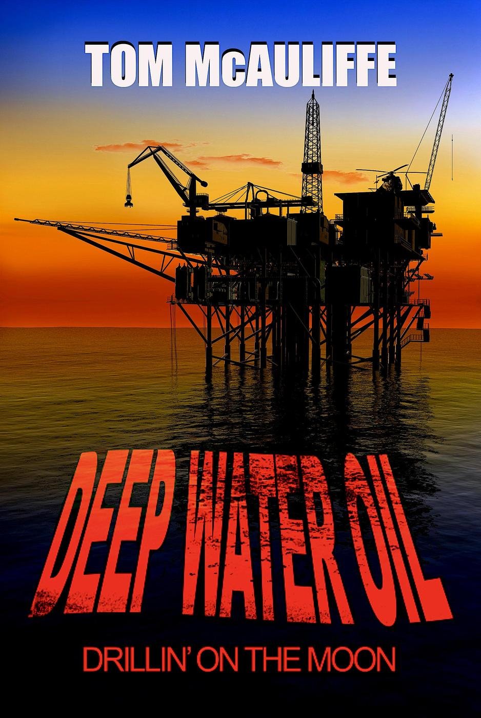 Cover of Deepwater Oil--Drillin on the Moon