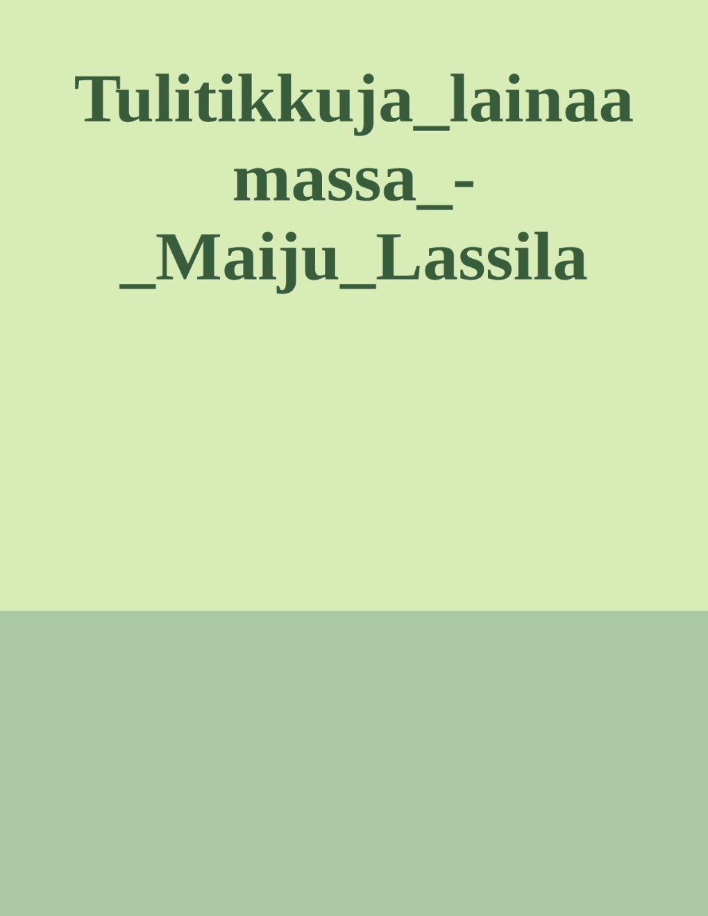 Cover of Tulitikkuja_lainaamassa_-_Maiju_Lassila