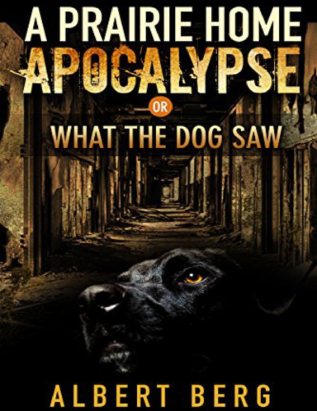 Cover of A Prairie Home Apocalypse Or: What the Dog Saw