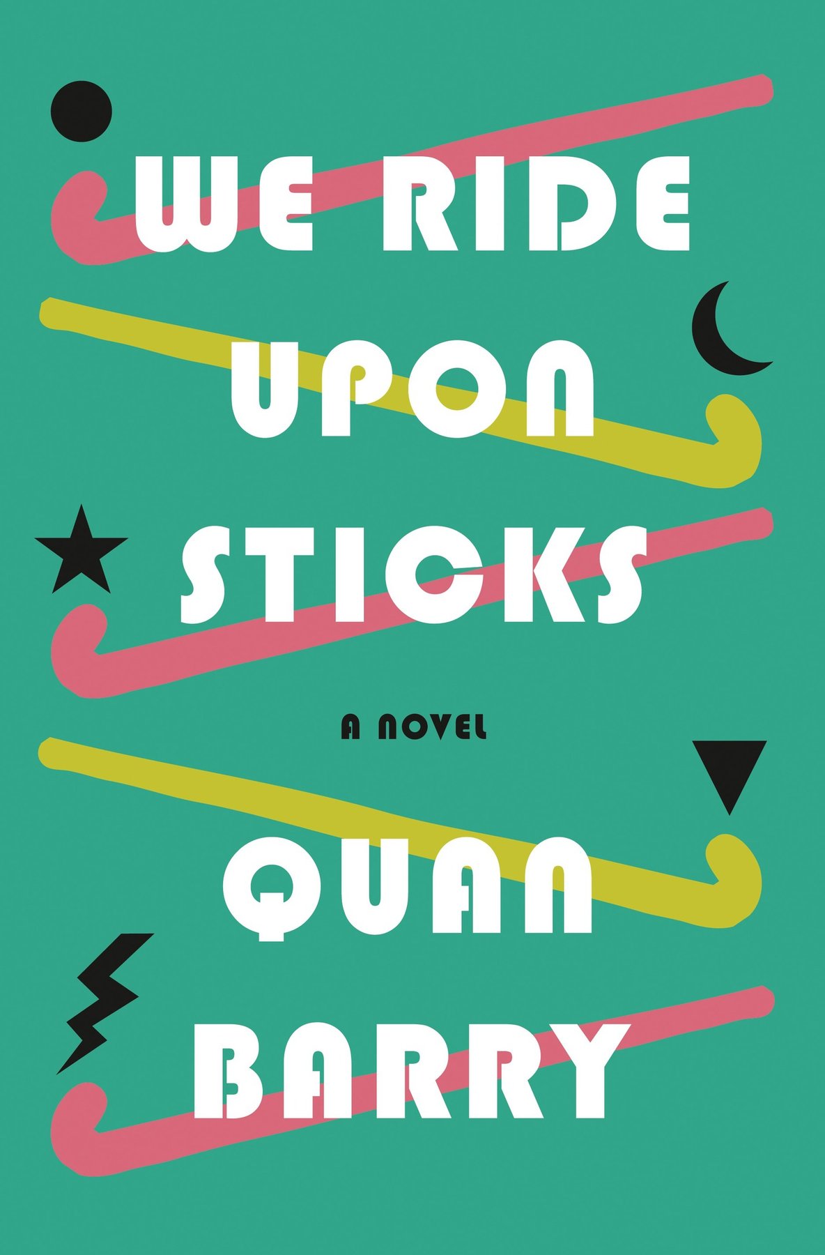 Cover of We Ride Upon Sticks; A Novel (1989)