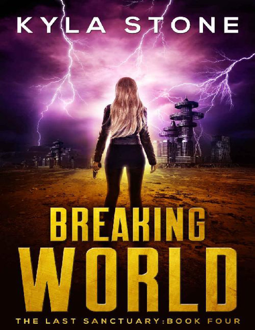 Cover of Breaking World- The Last Sanctuary Book Four (2018)