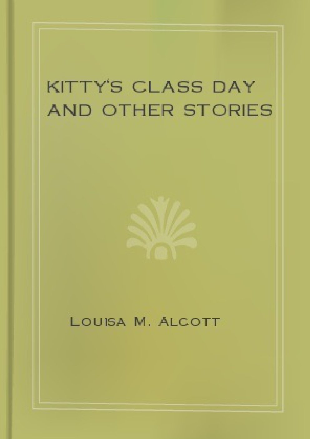 Cover of Kitty's Class Day And Other Stories