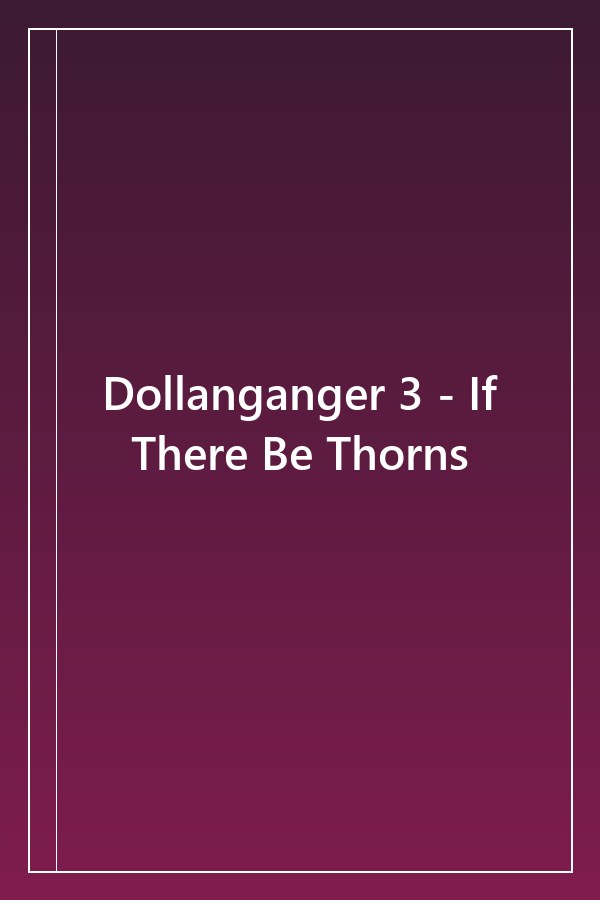 Cover of Dollanganger 3 - If There Be Thorns