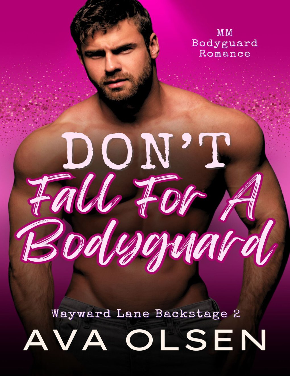 Cover of Don't Fall For A Bodyguard: MM Bodyguard Romance (Wayward Lane Backstage 2)