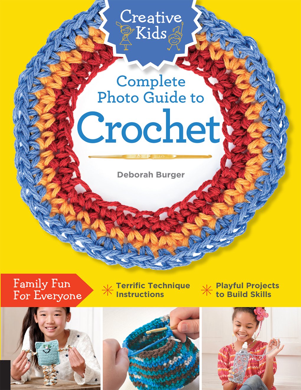 Cover of Creative Kids Complete Photo Guide to Crochet