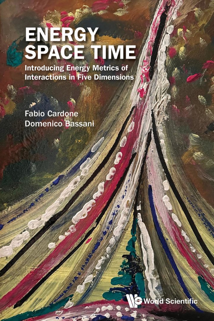 Cover of Energy Space Time: Introducing Energy Metrics of Interactions in Five Dimensions (337 Pages)