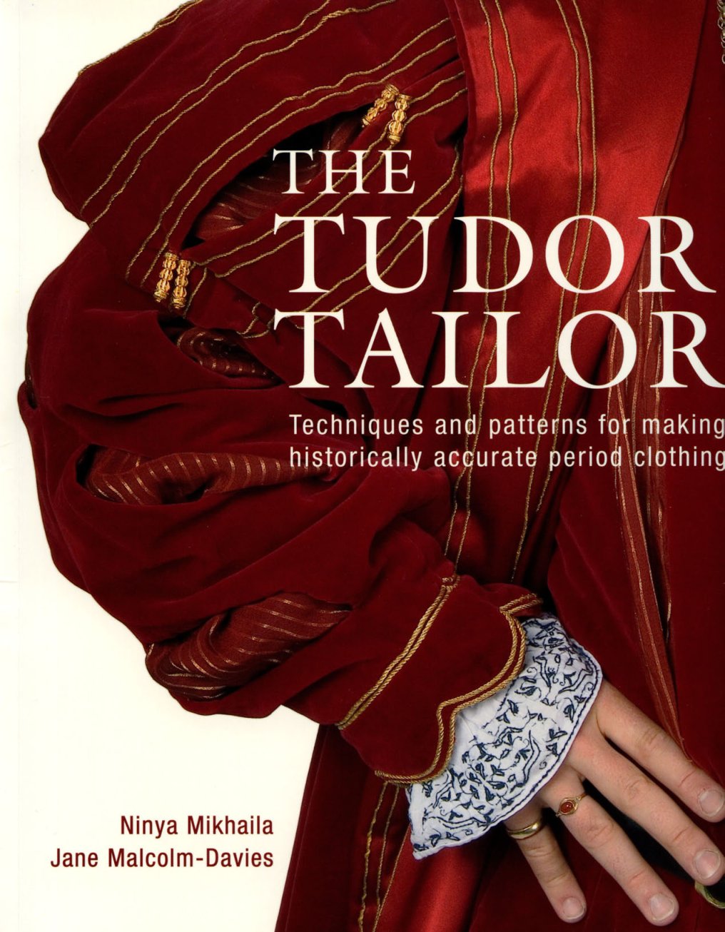 Cover of The Tudor Tailor Reconstructing Sixteenth-Century Dress